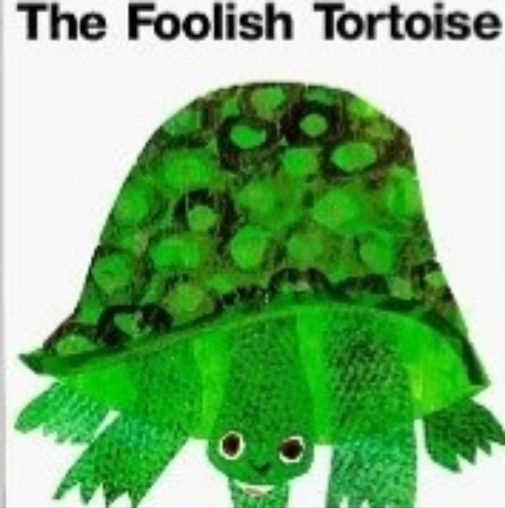 The Foolish Tortoise By Eric Carle